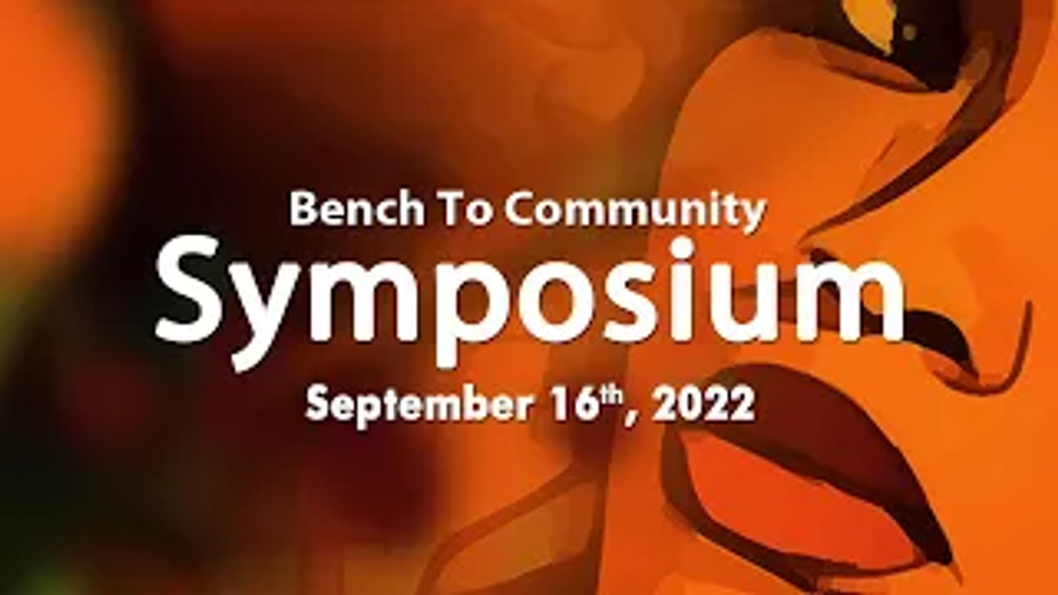 2022 Bench to Community Symposium